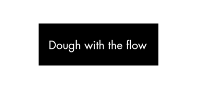 Dough with the flow